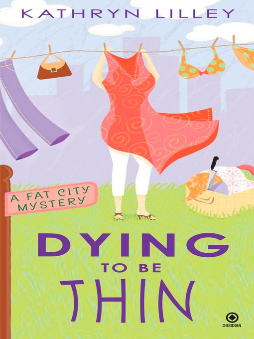 Title details for Dying to Be Thin by Kathryn Lilley - Available